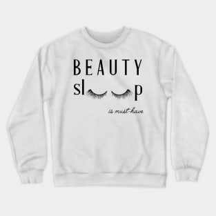 Beauty sleep Crewneck Sweatshirt